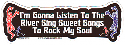 I'm Gonna Listen To The River Sing Sweet Songs Mini Sticker